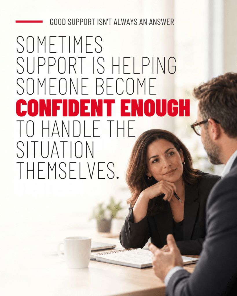 A slide that says GOOD SUPPORT ISN’T ALWAYS AN ANSWER” and the central line “Sometimes support is helping someone become confident enough to handle the situation themselves.